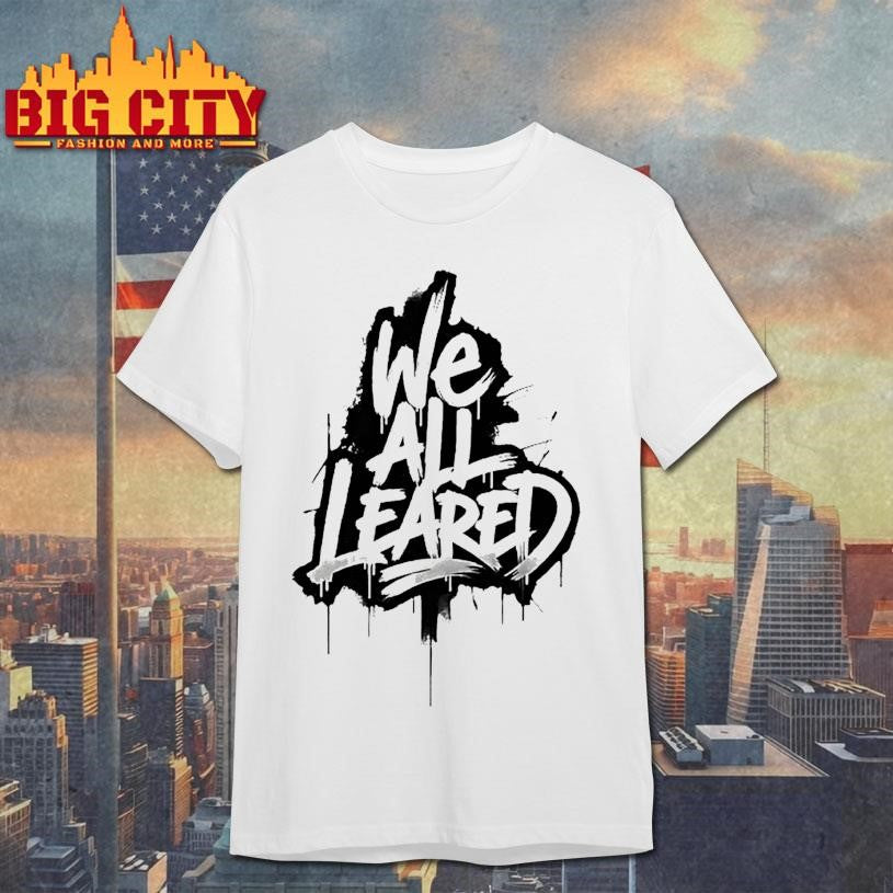 We All Leave Shirt