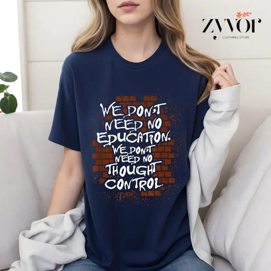 We Dont Need No Education, We Dont Need No Thought Control Shirt Casual Style Crew Neck Short Sleeve T-Shirt Tops Trendy...