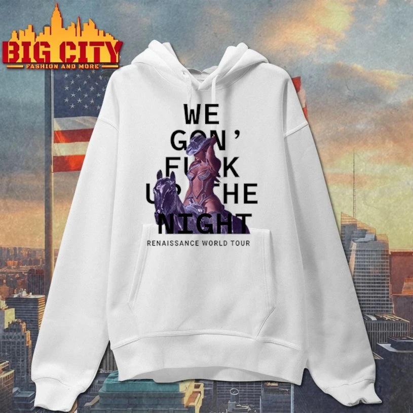 We Gon Fuck Up The Night Renaissance World Tour shirt