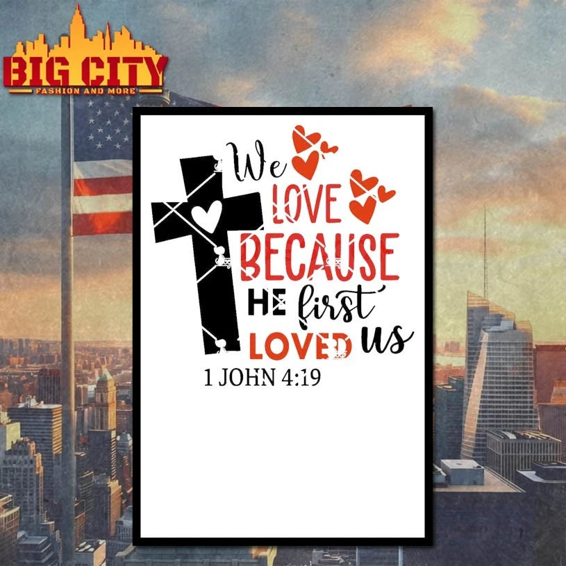 We Love Because He First Loved Us Christian Valentine 2026 shirt