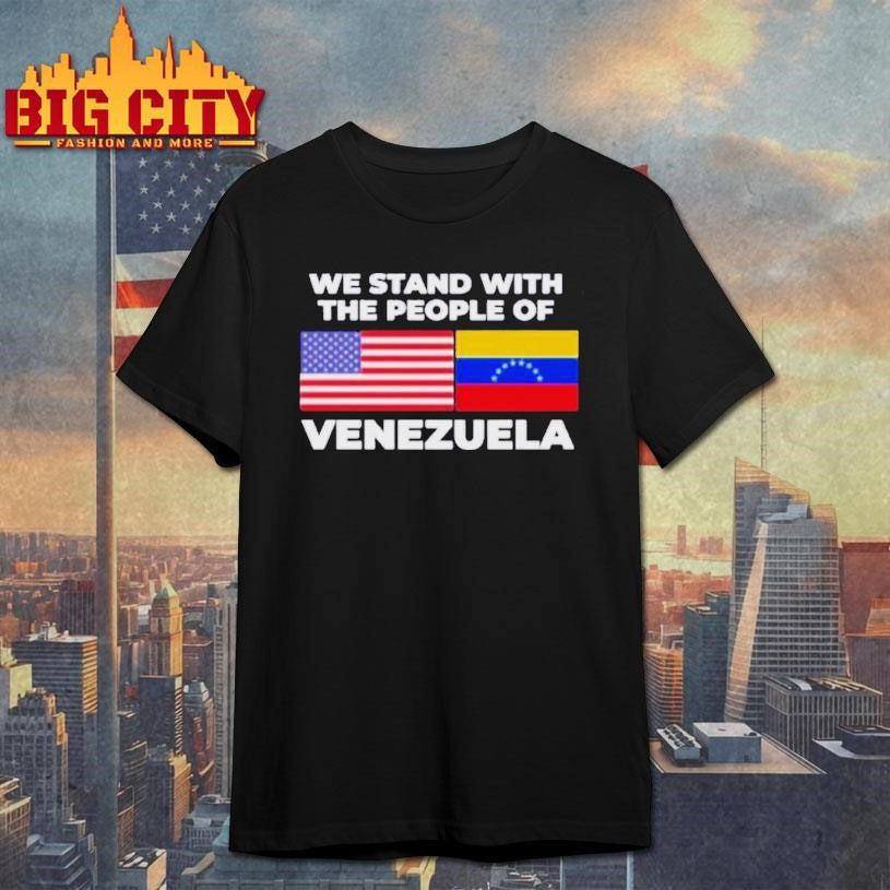 We Stand With The People Of Venezuela Shirt