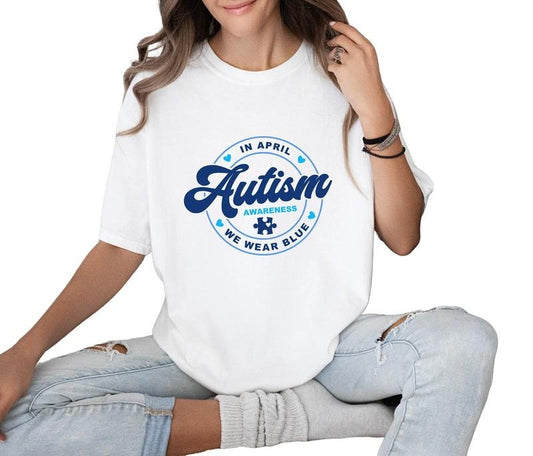We Wear Blue For Autism Awareness Shirt, In April We Wear Blue, Autism Support Tee, Unisex T-Shirt, Autism Gifts Ideas,...