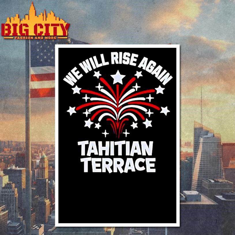 We Will Rise Again Tahitian Terrace Shirt