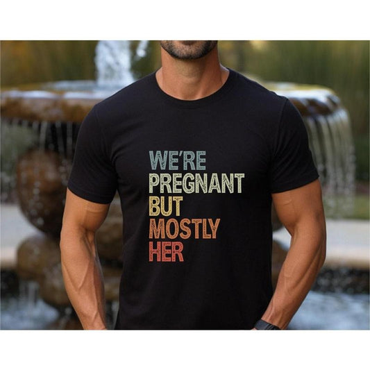 We're Pregnant But Mostly Her, Funny Pregnancy Announcement Shirt, Fathers Day Sweatshirt, ,Soon To Be Dad hoodie,...