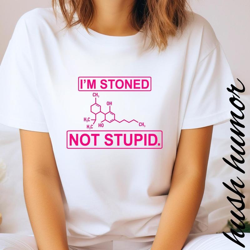 Weed Girl T-shirt I'm Stoned Not Stupid Tee Stoner Girl Gift Dope Marijuana Tee Cool Weed Tee Cute Weed Smoker Apparel...