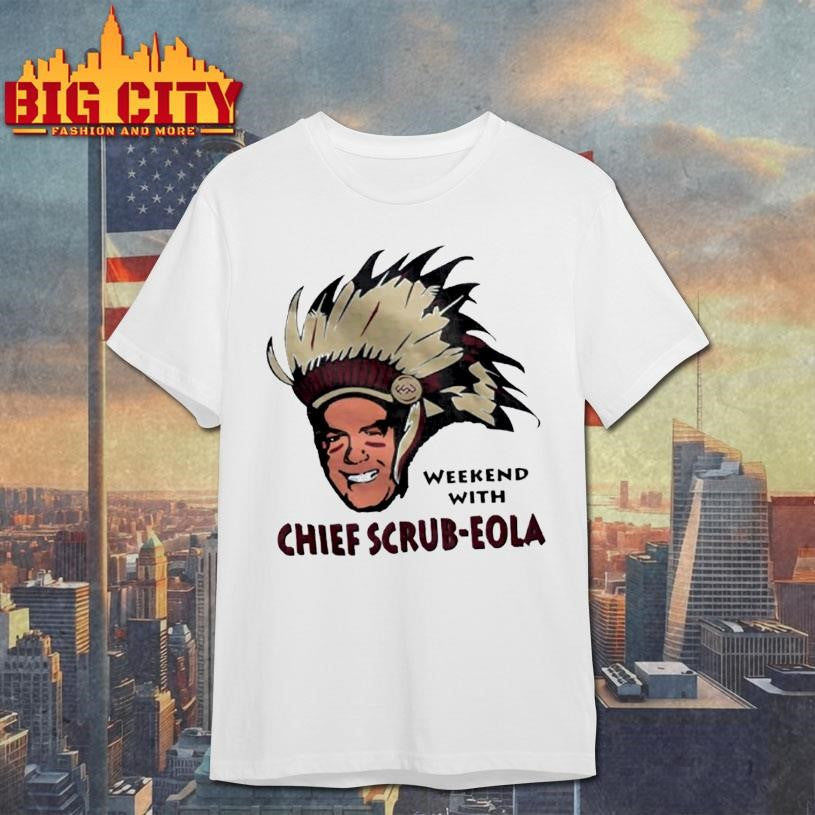 Weekend With Chief Scrub Eola Fsu Florida Seminoles Shirt