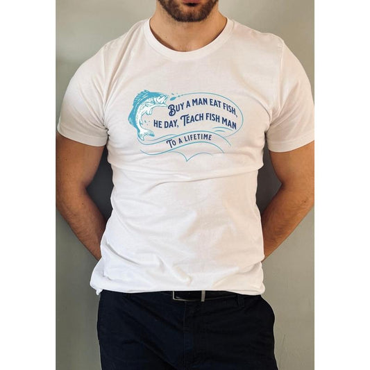 Weird Fishing T Shirt Hoodie Sweater- Buy A Man Eat Fish He Day Teach Man To A Lifetime