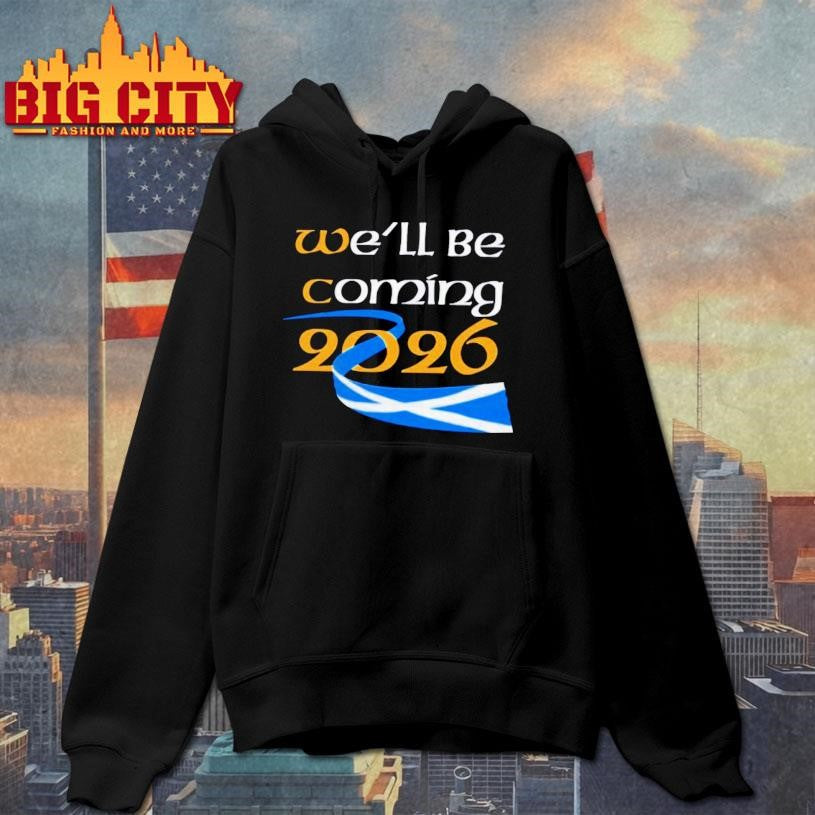 Well Be Coming 2026 Shirt