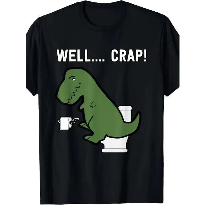 Well Crap Funny T-Rex I T Rex Problems I Funny Dinsosaur T-Shirt - Made in USA Hoodie, Sweatshirt | WearSparks.com