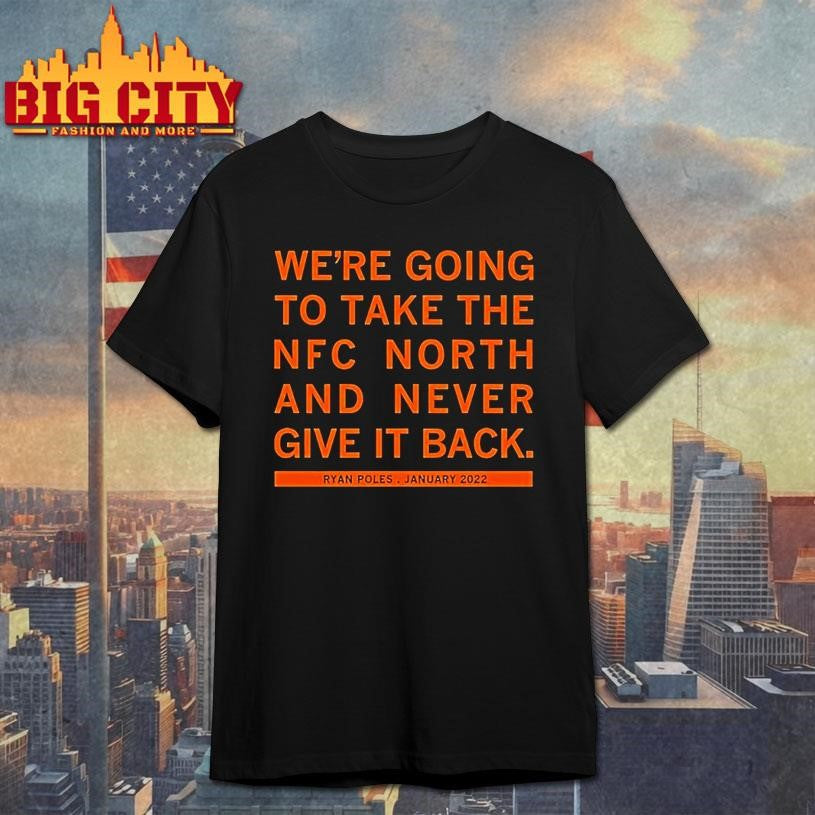 Were Going To Take The North And Never Give It Back Ryan Poles Jan 2022 Shirt
