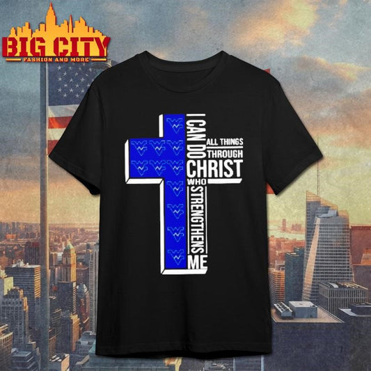 West Virginia Mountaineers I Can All Things Do Through Christ Who Strengthens Me Shirt