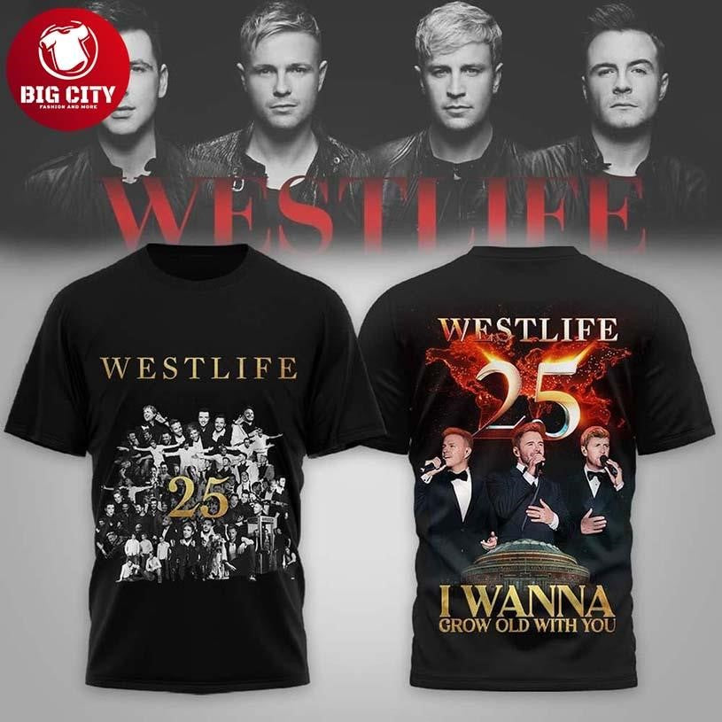 Westlife 25th Anniversary 2026 I Wanna Grow Old With You Two Sided Shirt