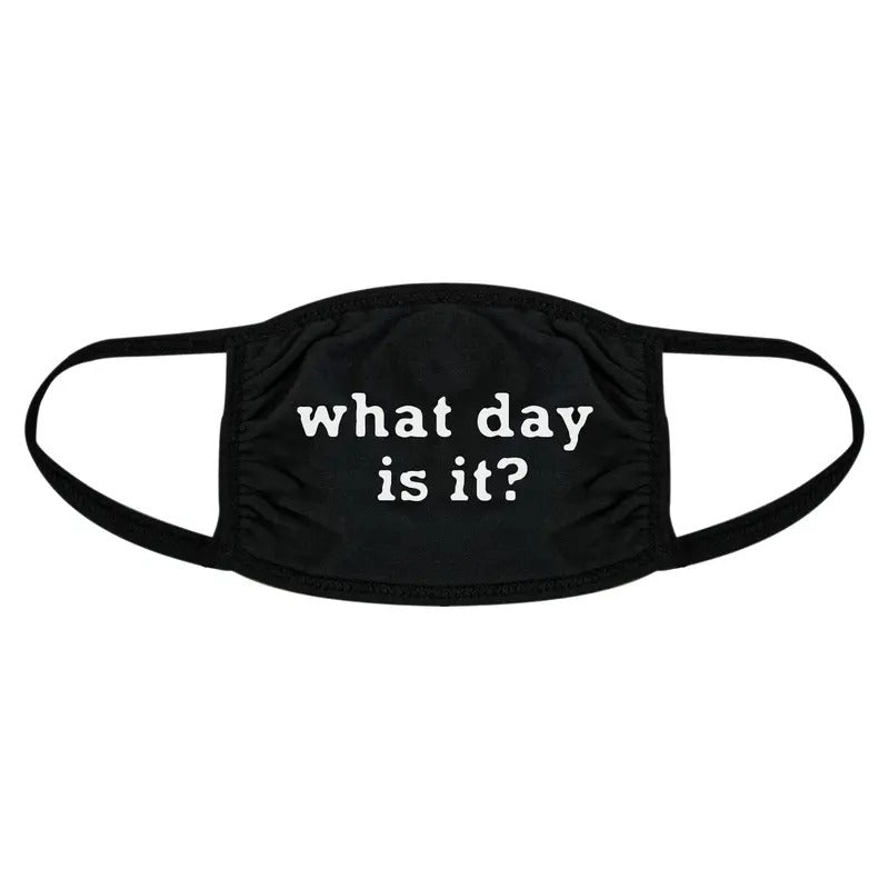 What Day Is It Face Mask Funny Social Distancing Novelty Nose And Mouth Covering Funny Masks for Adults Funny Introvert ...