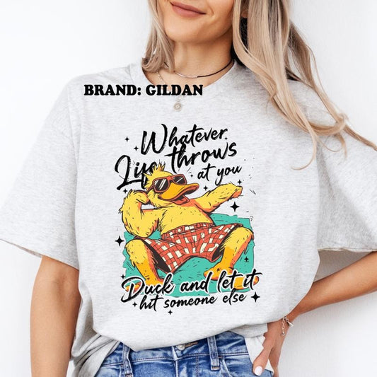 Whatever Life Throws at You GILDAN BRAND Shirt