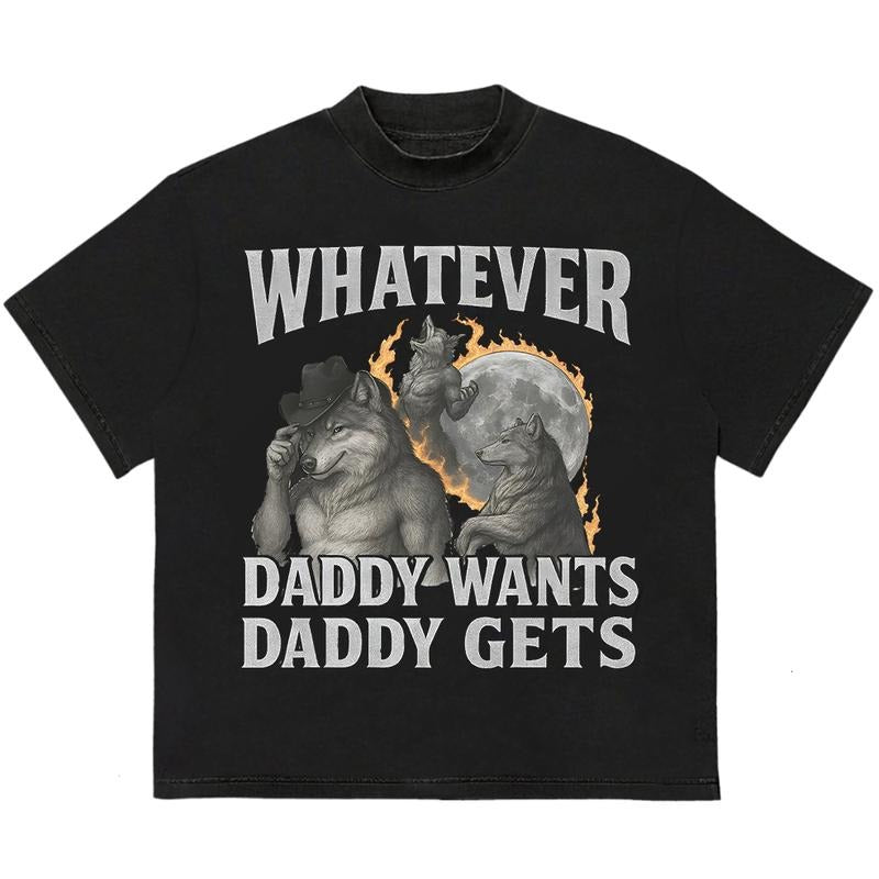 Whatever Wolf Daddy Want Daddy Get T-Shirt Vintage 90s Graphic Tee Trendy Graphic T-Shirt with Street Style Hoodie,...