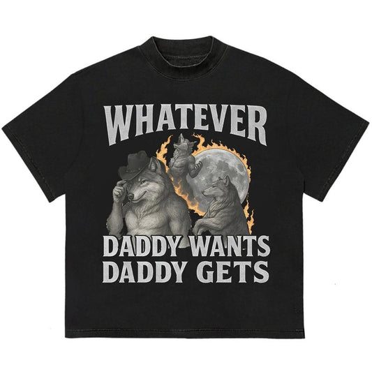 Whatever Wolf Daddy Want Daddy Get T-Shirt Vintage 90s Graphic Tee Trendy Graphic T-Shirt with Street Style Hoodie,...