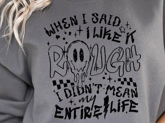 When I Said I Like It Rough Sweatshirt T-Shirts, Hoodie | WearSparks.com