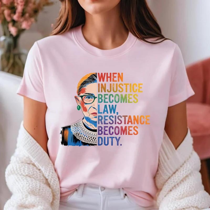 When Injustice Becomes Law Resistance Becomes Duty RBG Quote T-Shirt | Unisex Cotton Tee, Short Sleeve, Size S-3XL...