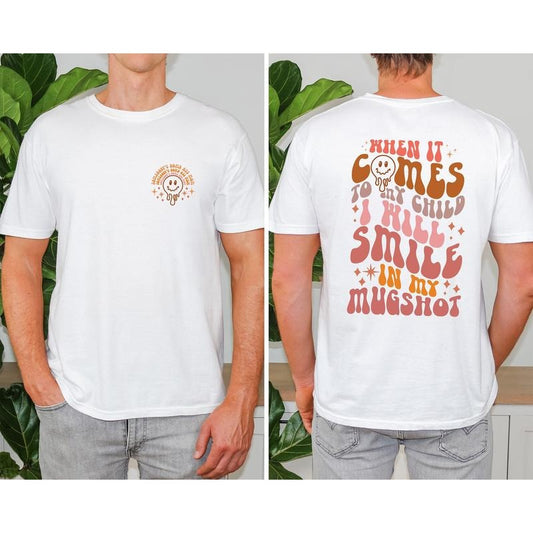 When It Comes To My Child I Will Smile In My Mugshot Shirt, Somebody's Bomb Ass Mom Shirt, Adult Humor Tee, Retro Mom...