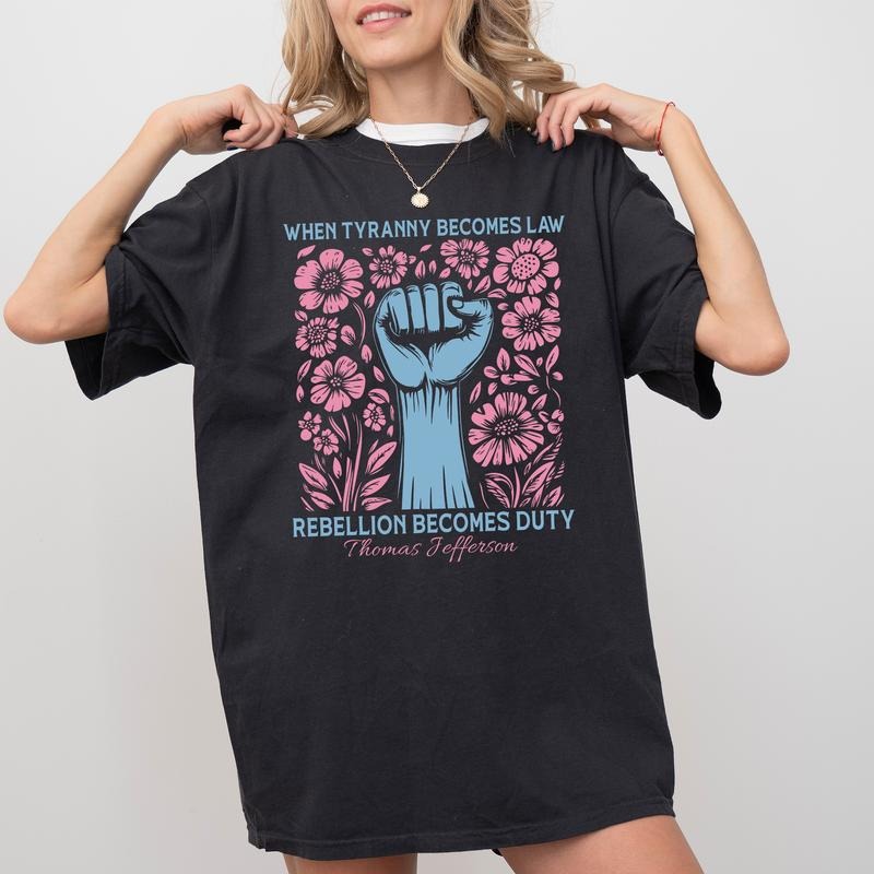 When Tyranny Becomes Law Rebellion Becomes Duty Comfort Colors Shirt, Patriot T-shirt, Resist and Prevail Graphic Tee,...