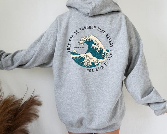When You Go Through Deep Waters Sweatshirt, Beach Sweater,Christian Hoodie, Bible Verse Hoodie,Religious Shirt,Faith...
