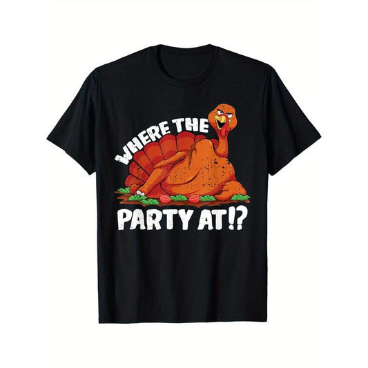 Where the Party at Thanksgiving Turkey Funny Men Women T-Shirt T-Shirt 220g 10000 Links made in usa Hoodie, Sweatshirt