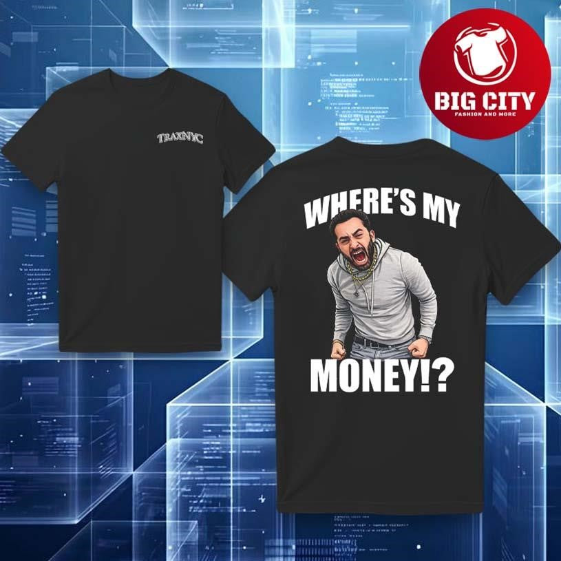 Wheres My Money Two Sided Shirt