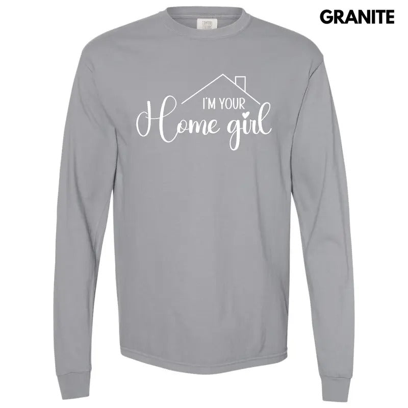 White I'm Your Home Girl Long Sleeve Comfort Colors T-Shirt 'NLB' Hoodie, Sweatshirt | WearSparks.com
