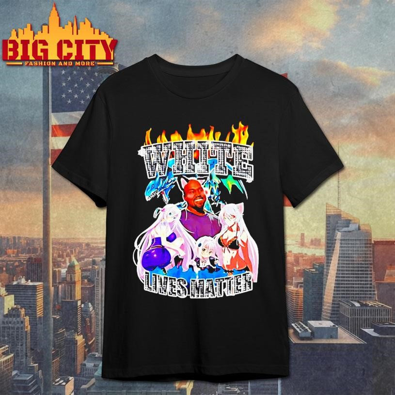 White Lives Matter Kanye West Anime Shirt
