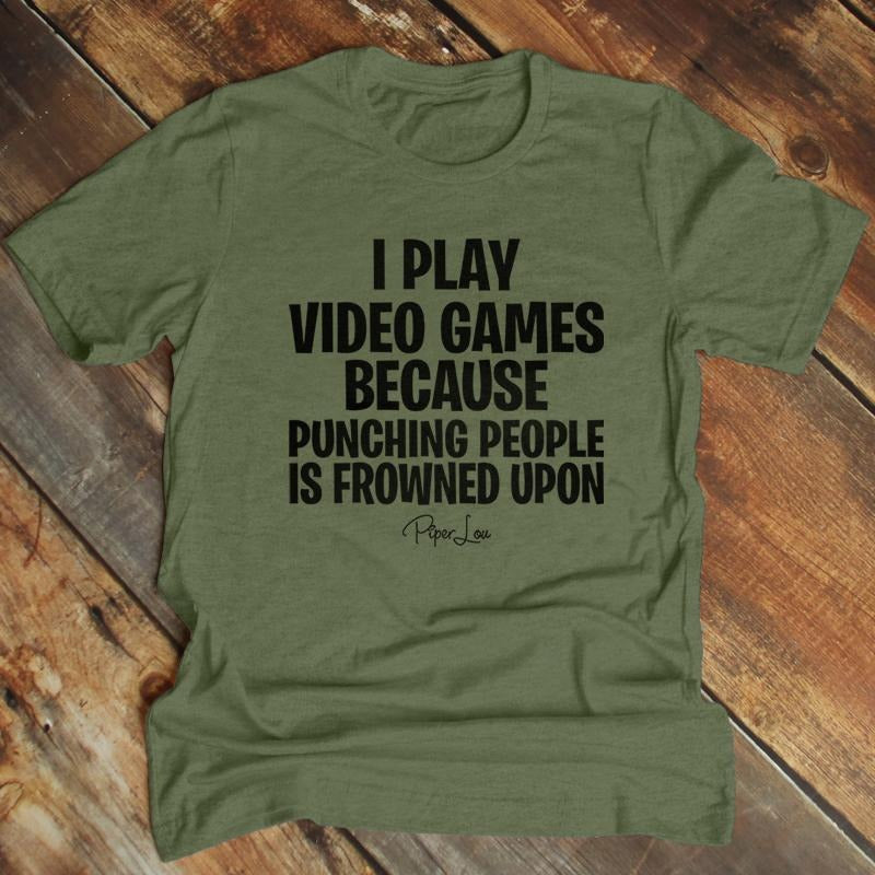 Father's Day | I Play Video Games Because Apparel, Printed In The USA, Tee Blue / Ash / Military Gree / Turf Green /...