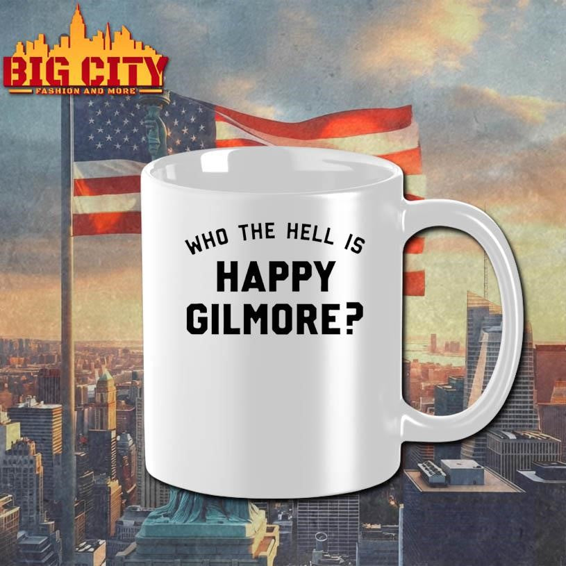 Who The Hell Is Happy Gilmore Shirt