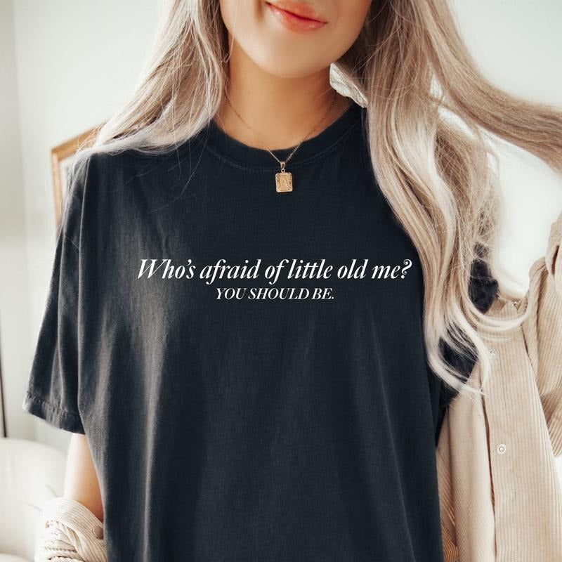 Who's Afraid Of Little Old Me T-Shirt Hoodie, Sweatshirt | WearSparks.com