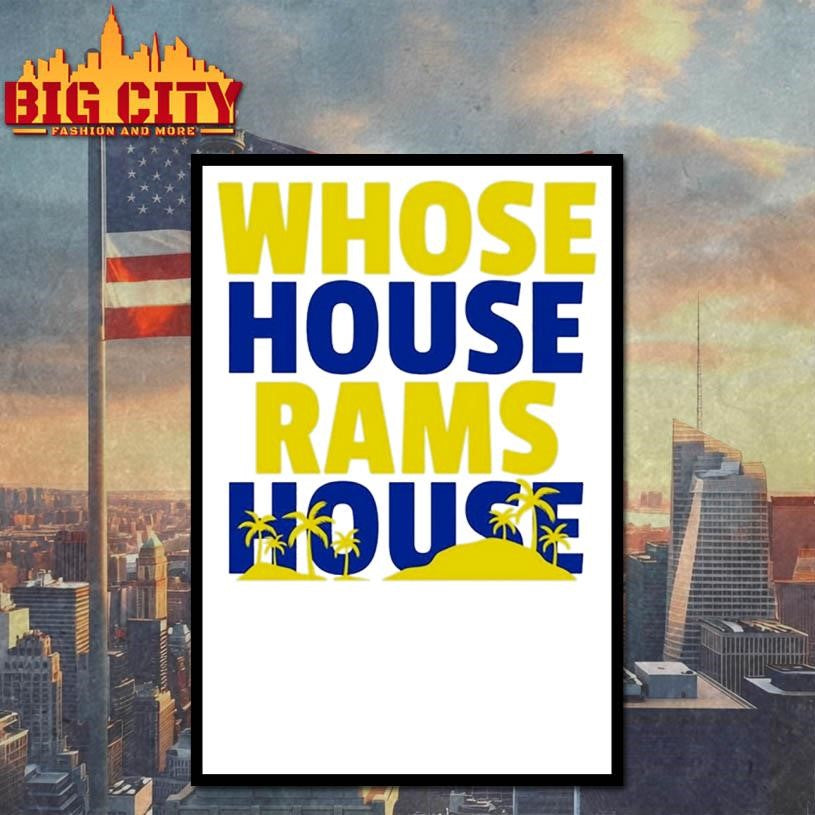 Whose House Rams House Shirt