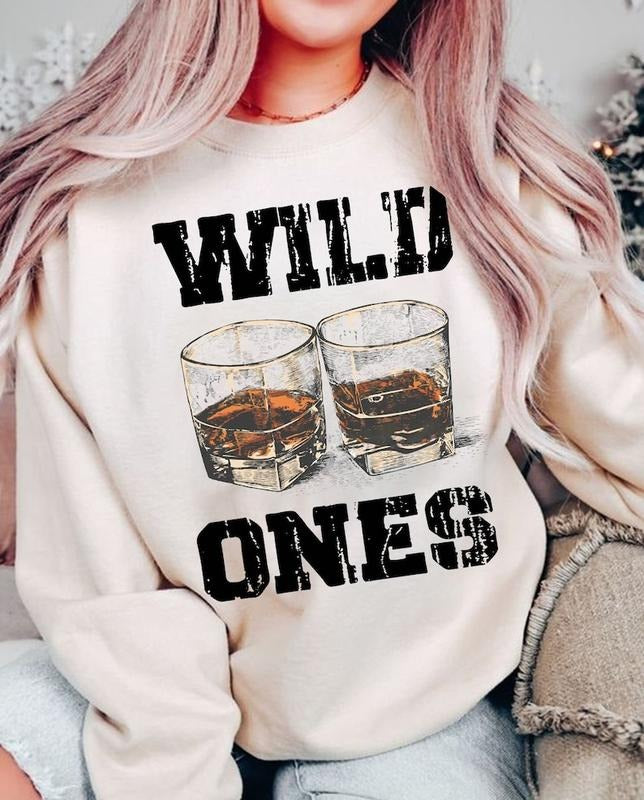 Wild Ones Sweatshirt, Cowgirls Sweatshirt, Country Music Shirt, Whiskey sweatshirt, Western Sweatshirt, Gifts, Cowgirls...