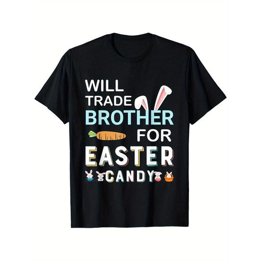Will Trade Brother For Easter Candy Bunny Easter Day T-Shirt, Suitable for Mens & Womens Outdoor T-Shirt, 100%cotton,...