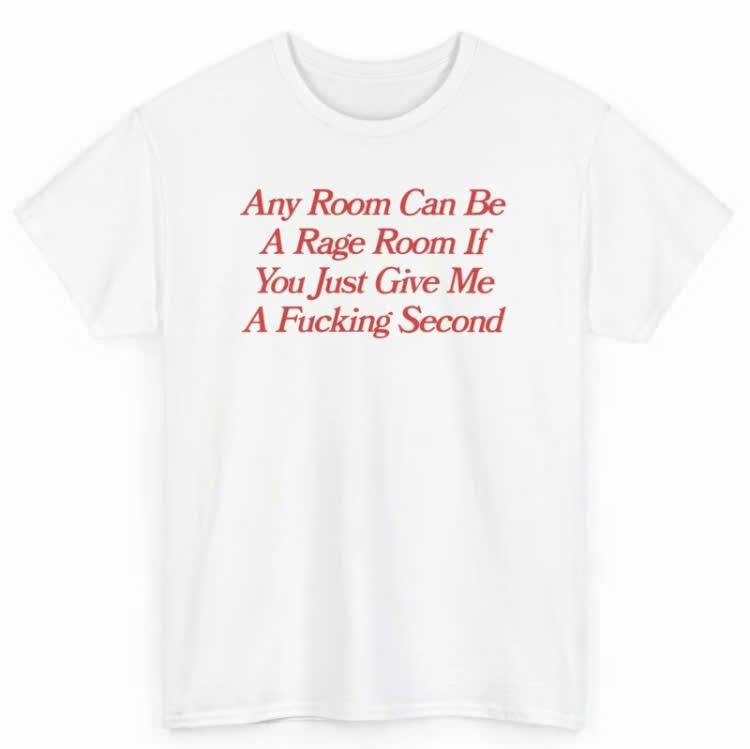 Any Room Can Be A Rage Room Funny T-Shirt, For Men/Women