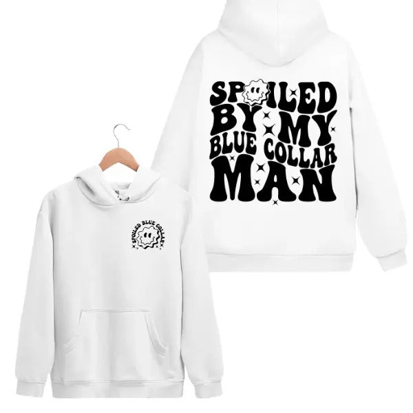 Groovy Spoiled By My Blue Collar Man 2 Sided Hoodie/Sweatshirt(No Hood)/T-Shirt, For Men/Women