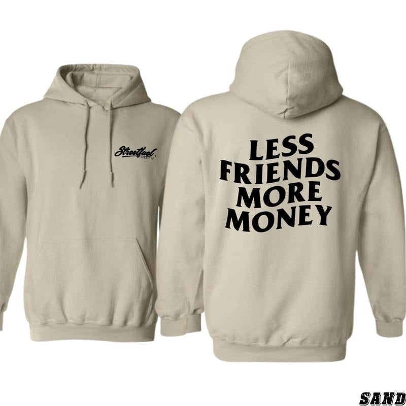 Less Friends More Money 2 Sides Hoodie/Sweatshirt/T-Shirt, For Men/Women