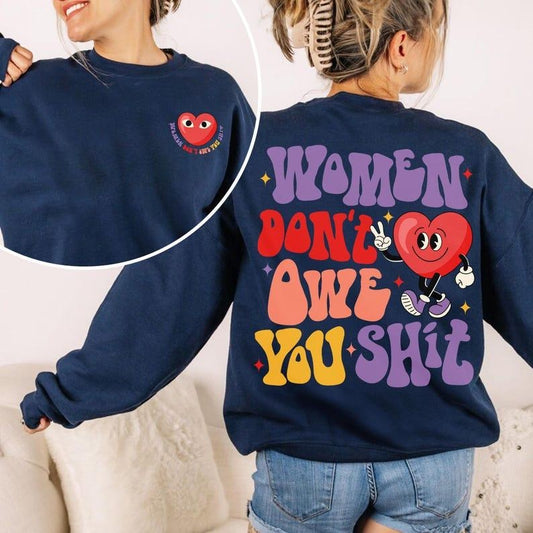 Women Don't Owe You Shit Sweatshirt, Feminist Shirt, Women Rights Shirt Gift, Pro Choice Roe V Wade Crewneck, Women...