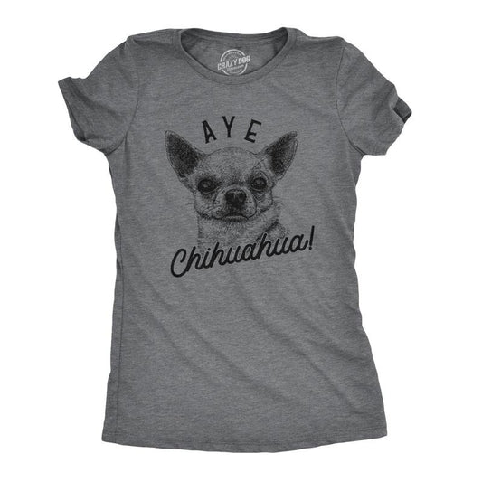 Womens Aye Chihuahua T Shirt Funny Pet Puppy Dog Tee Funny Womens T Shirts Cute Slimming Top Comfortable Soft Womenswear...