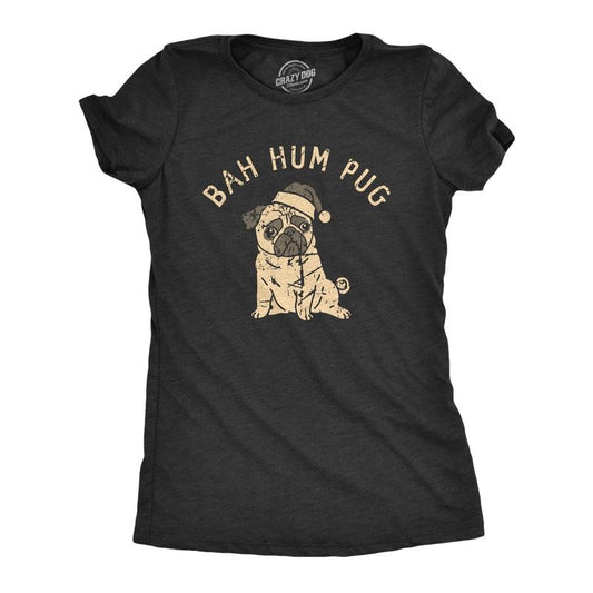 Womens Bah Hum Pug T Shirt Funny Xmas Party Scrooge Puppy Tee For Ladies Funny Womens T Shirts Cute Slimming Top...