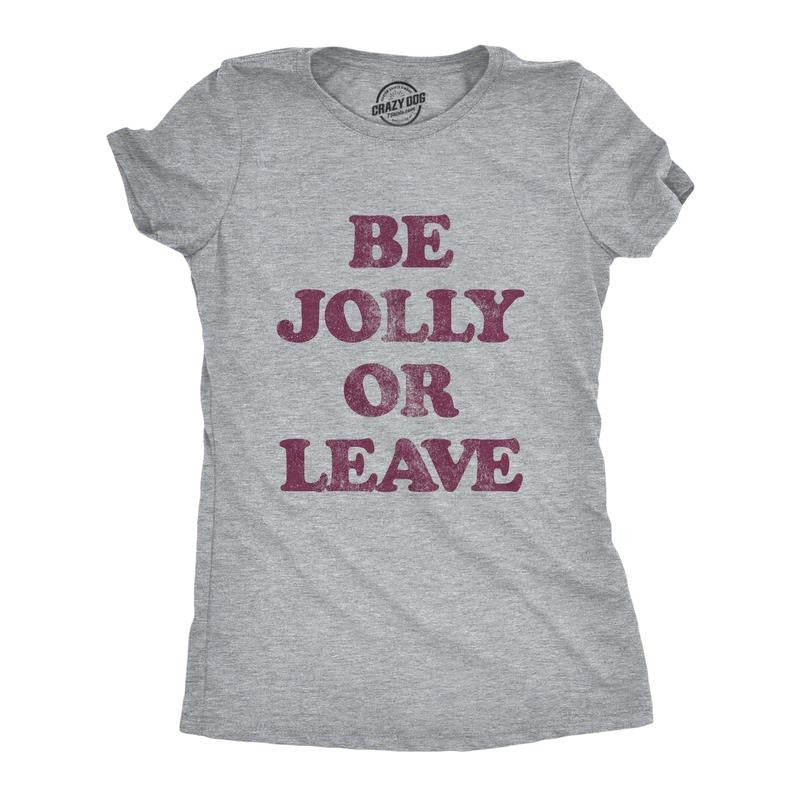 Womens Be Jolly Or Leave T Shirt Funny Christmas Party Cheer Graphic Novelty Tee Funny Womens T Shirts Cute Slimming Top...