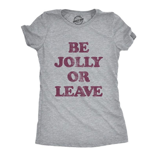 Womens Be Jolly Or Leave T Shirt Funny Christmas Party Cheer Graphic Novelty Tee Funny Womens T Shirts Cute Slimming Top...