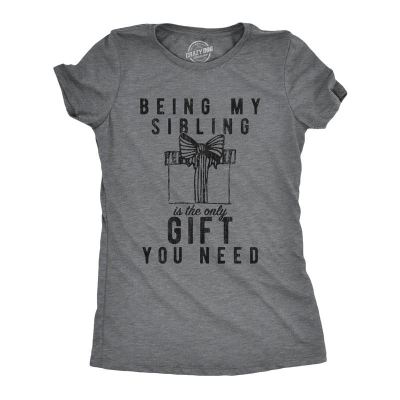 Womens Being My Sibling Is The Only Gift You Need T Shirt Funny Present Christmas Graphic Tee Funny Womens T Shirts Cute...