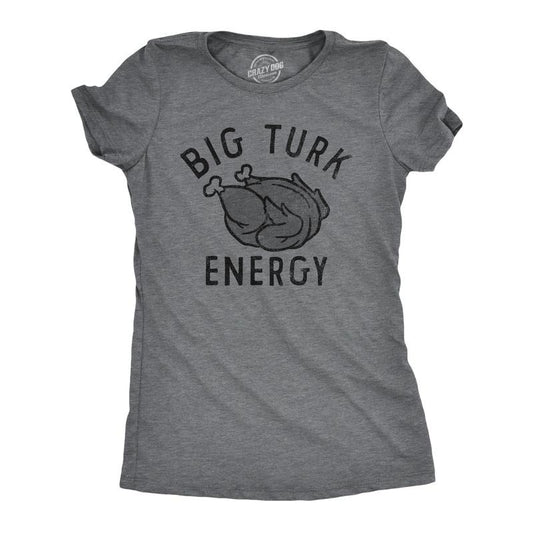 Womens Big Turk Energy T Shirt Funny Thanksgiving Dinner Turkey Tee For Ladies Funny Womens T Shirts Cute Slimming Top...
