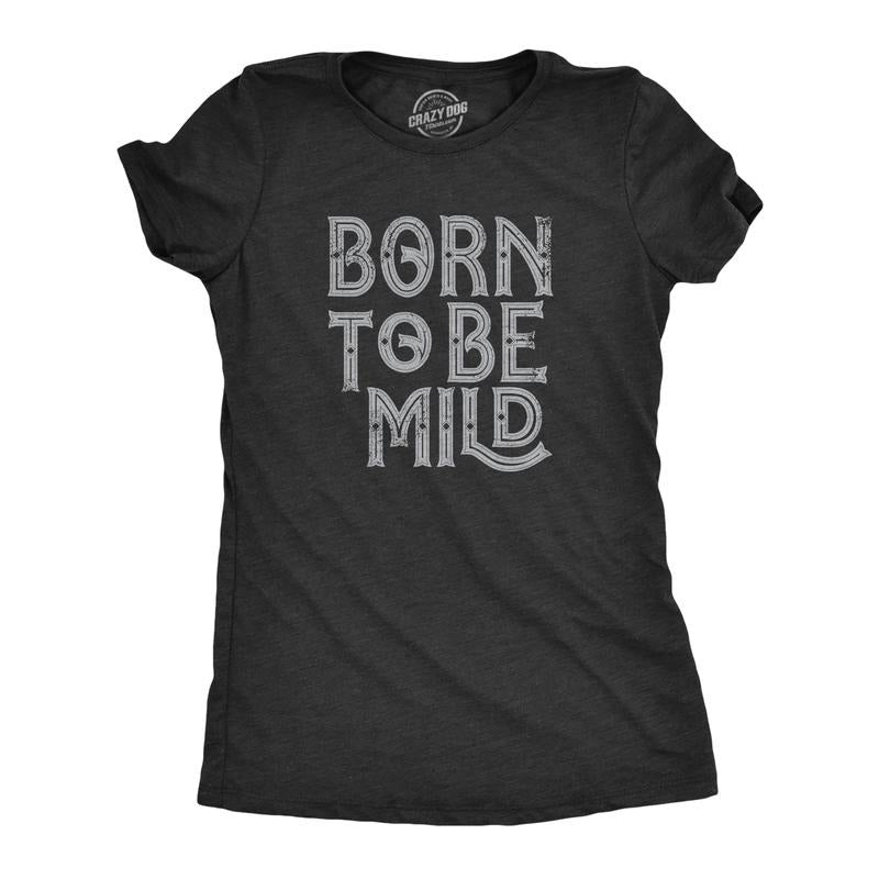Womens Born To Be Mild T Shirt Funny Moderate Mellow Parody Tee For Ladies Funny Womens T Shirts Cute Slimming Top...