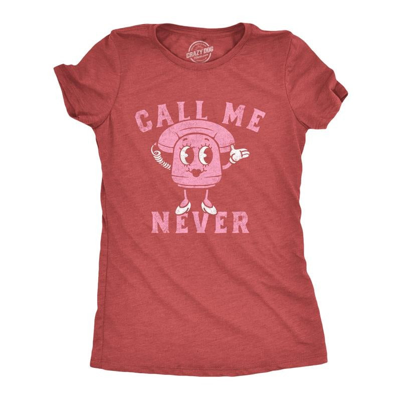 Womens Call Me Never T Shirt Funny Valentines Day Denial Phone Joke Tee for Ladies Funny Womens T Shirts Cute Slimming...