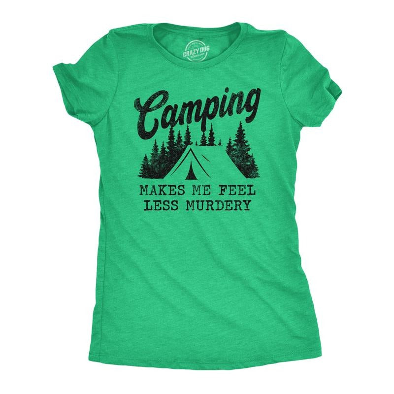 Womens Camping Makes Me Feel Less Murdery T Shirt Funny Cool Sarcastic Camp Top Funny Womens T Shirts Cute Slimming Top...