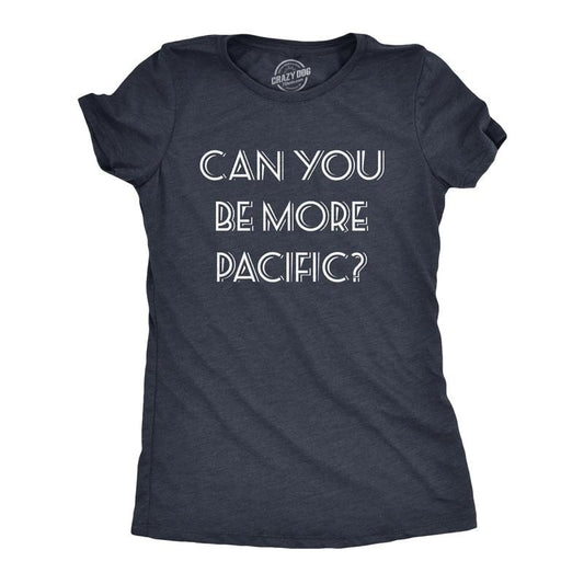Womens Can You Be More Pacific T Shirt Funny Grammar Specific Ocean Graphic Novelty Tee Funny Womens T Shirts Cute...