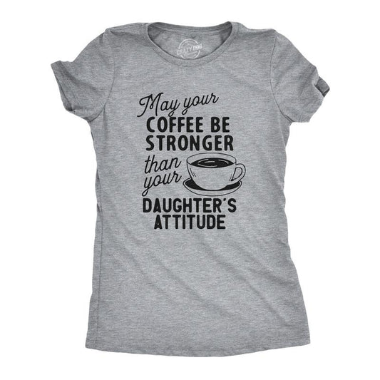 Womens Coffee Stronger Than Your Daughters Attitude T Shirt Funny Sarcastic Parenting Joke Tee Funny Womens T Shirts Cute...